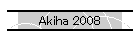 Akiha 2008